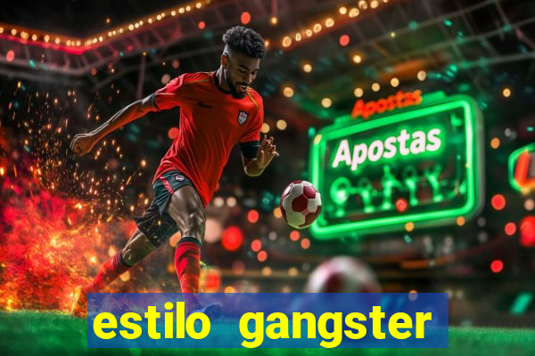 estilo gangster shopping popular